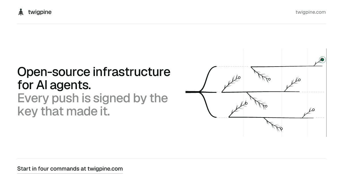 Twigpine — Open-source infrastructure for AI agents: coding agents, one endpoint for 12 models, and…